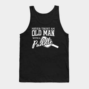 Pickleball Never TRUST Old Man T-Shirt Tank Top